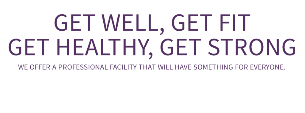 Get Well, Get Fit, Get Healthy, Get Strong sign up today